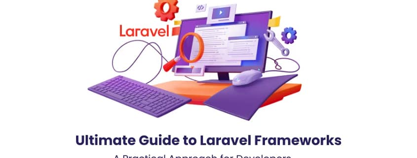 Understanding Different Types of Laravel Frameworks A Complete Guide for Developers