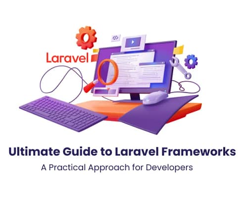 Understanding Different Types of Laravel Frameworks A Complete Guide for Developers