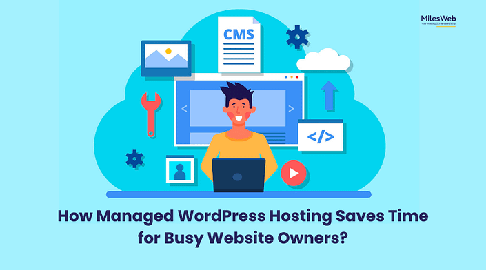 How Managed WordPress Hosting Saves Time for Busy Website Owners How Managed WordPress Hosting Saves Time for Busy Website Owners