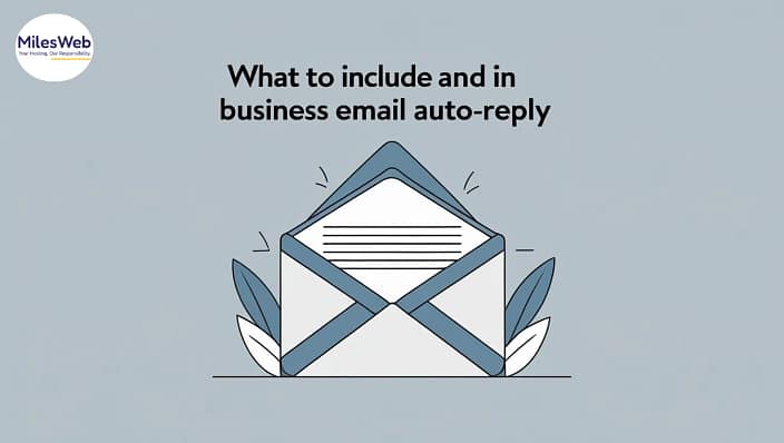 What to Include and Avoid in Your Business Email Auto Reply What to Include and Avoid in Your Business Email Auto Reply