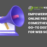 Empowering Online Presence Come2theweb