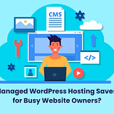 How Managed WordPress Hosting Saves Time for Busy Website Owners