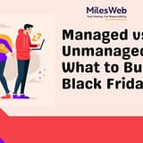 Managed vs Unmanaged VPS: What to Buy on Black Friday?