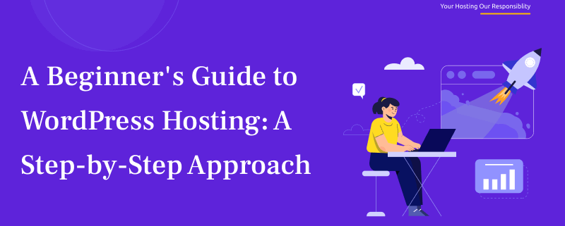 A Beginner's Guide to WordPress Hosting_ A Step-by-Step Approach