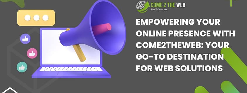 Empowering Online Presence Come2theweb